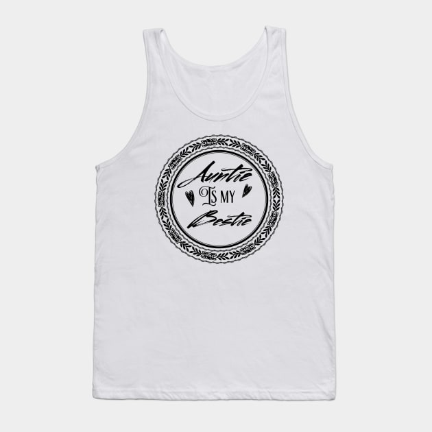 Auntie Is My Bestie Tank Top by UnderDesign